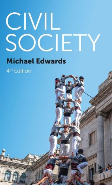 Civil Society - Edwards, Michael (Ford Foundation's Governance and Civil Society Program) - Książki - John Wiley and Sons Ltd - 9781509537341 - 22 listopada 2019