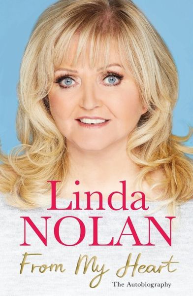 Cover for Linda Nolan · From My Heart: The Autobiography (Inbunden Bok) (2018)