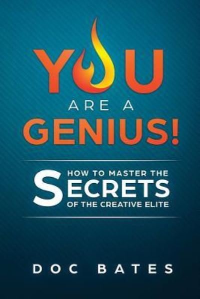 Cover for Doc Bates · You Are A Genius! : How To Master The Secrets Of The Creative Elite (Pocketbok) (2018)