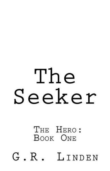 The Seeker - G R Linden - Bücher - Createspace - 9781515167341 - 27. Juli 2015