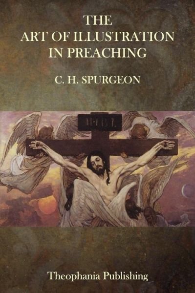 Cover for Charles Haddon Spurgeon · The Art of Illustration in Preaching (Taschenbuch) (2015)