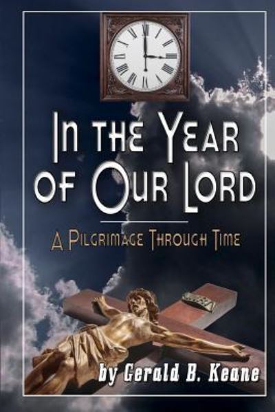 Cover for Gerald B B Keane · In the Year of Our Lord (Paperback Book) (2015)