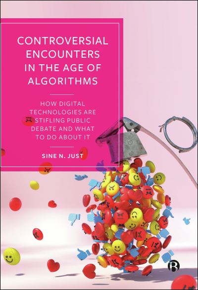 Cover for N. Just, Sine (Roskilde University) · Controversial Encounters in the Age of Algorithms: How Digital Technologies are Stifling Public Debate and What to Do About It (Paperback Book) (2024)