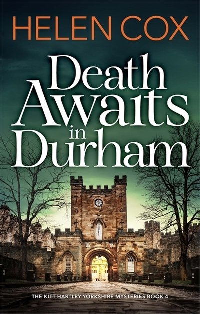 Cover for Helen Cox · Death Awaits in Durham: The Kitt Hartley Yorkshire Mysteries Book 4 - The Kitt Hartley Yorkshire Mysteries (Gebundenes Buch) (2020)
