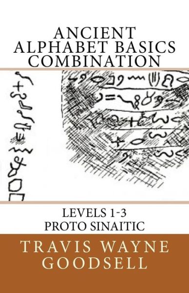 Cover for Travis Wayne Goodsell · Ancient Alphabet Basics Combination (Taschenbuch) (2016)