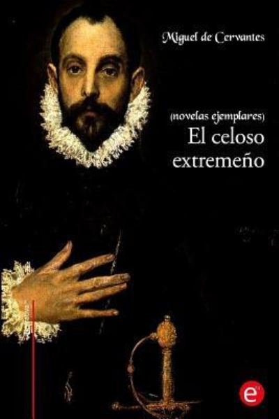 Cover for Miguel de Cervantes · El celoso extremeño (Pocketbok) (2016)