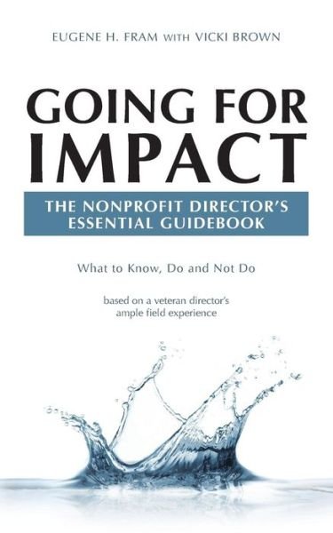 Going For Impact The Nonprofit Director's Essential Guidebook - Vicki Brown - Livres - Createspace Independent Publishing Platf - 9781530496341 - 21 mai 2016