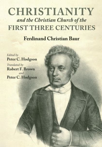 Cover for Ferdinand Christian Baur · Christianity and the Christian Church of the First Three Centuries (Paperback Book) (2019)