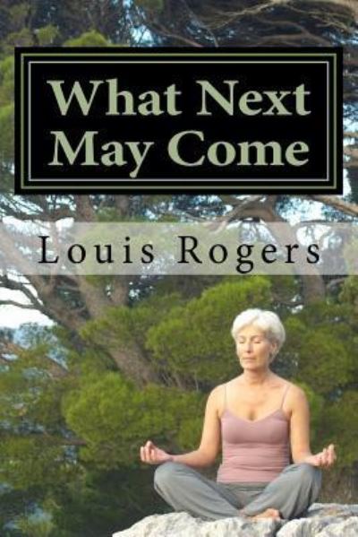 Cover for Louis Rogers · What Next May Come (Pocketbok) (2016)