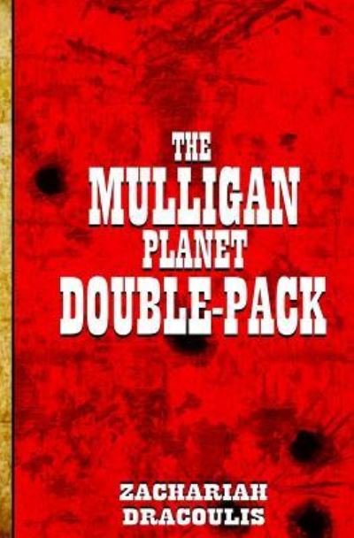 Cover for Zachariah Dracoulis · The Mulligan Planet Double Pack (Pocketbok) (2016)