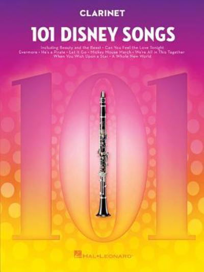 101 Disney Songs: Clarinet - Hal Leonard Publishing Corporation - Books - Hal Leonard Corporation - 9781540002341 - 2018