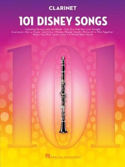 101 Disney Songs: Clarinet - Hal Leonard Publishing Corporation - Bøger - Hal Leonard Corporation - 9781540002341 - 2018