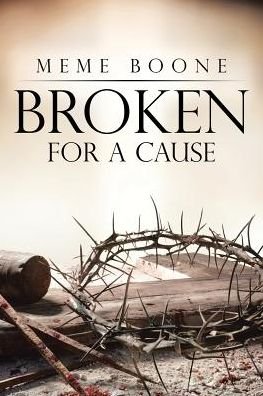 Cover for Meme Boone · Broken for a Cause (Taschenbuch) (2017)