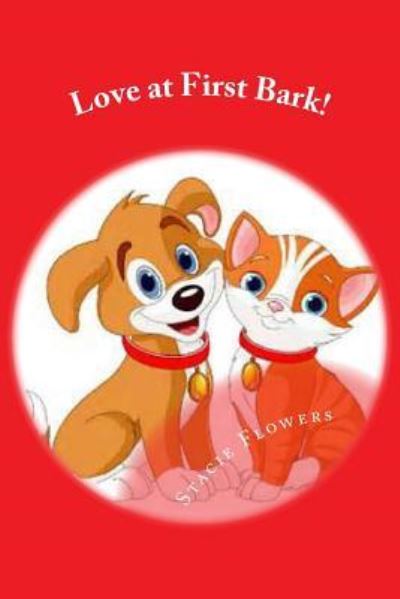 Cover for Stacie Flowers · Love at First Bark! (Paperback Book) (2017)