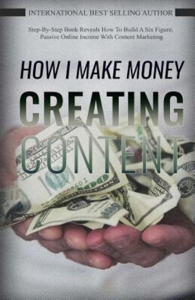 Cover for Bryan Westra · How I Make Money Creating Content (Paperback Book) (2017)