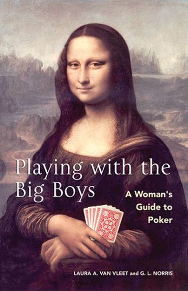 Playing With The Big Boys: A Woman's Guide to Poker - Gregory L Norris - Książki - ECW Press,Canada - 9781550225341 - 1 października 2002