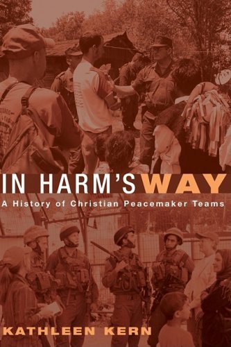 Cover for Kathleen Kern · In Harm's Way: a History of Christian Peacemaker Teams (Paperback Book) (2009)