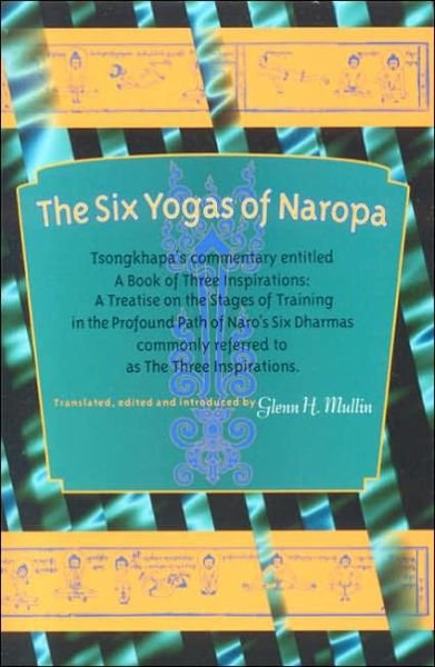 Cover for Glenn H. Mullin · The Six Yogas of Naropa: Tsongkhapa's Commentary (Paperback Book) [Annotated edition] (2005)
