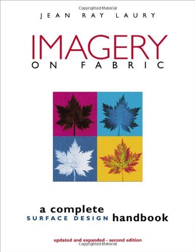 Cover for Jean Ray Laury · Imagery on Fabric: a Complete Surface Design Handbook, Second Edition (Paperback Book) [2nd Updated &amp; Expanded edition] (2010)