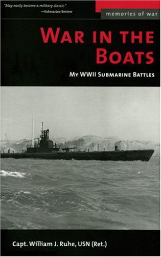 Cover for William J. Ruhe · War in the Boats: My Wwii Submarine Battles (Memories of War) (Paperback Book) (2005)