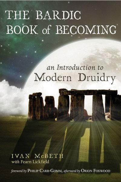 Cover for McBeth, Ivan (Ivan McBeth) · The Bardic Book of Becoming: An Introduction to Modern Druidry (Paperback Book) (2018)