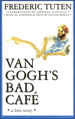 Van Gogh's Bad Cafe: a Love Story - Frederic Tuten - Książki - Black Classic Press, Inprint Editions - 9781580730341 - 11 listopada 2005