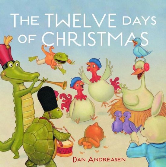 The Twelve Days of Christmas - Dan Andreasen - Livres - Sleeping Bear Press - 9781585368341 - 1 septembre 2012