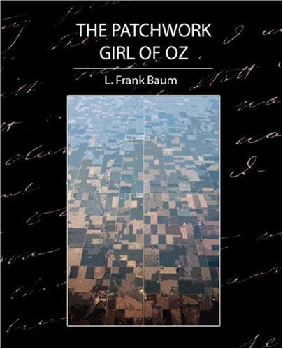 The Patchwork Girl of Oz - L. Frank Baum - Books - Book Jungle - 9781594629341 - July 20, 2007