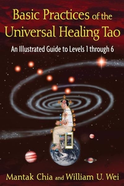 Cover for Mantak Chia · Basic Practices of the Universal Healing Tao: An Illustrated Guide to Levels 1 through 6 (Taschenbuch) (2013)
