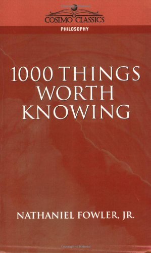 Cover for Nathaniel C. Fowler Jr. · 1000 Things Worth Knowing (Taschenbuch) (2004)