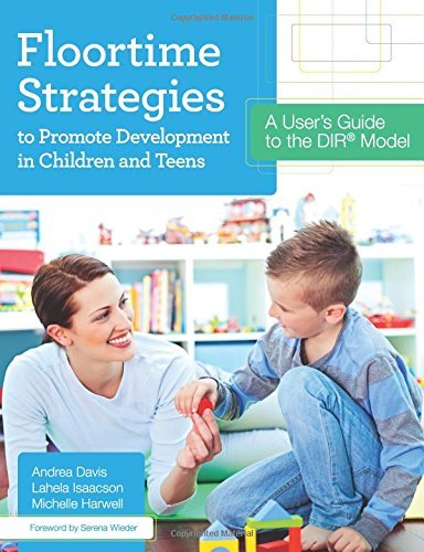 Floortime Strategies to Promote Development in Children and Teens: A User’s Guide to the DIR® Model - Andrea Davis - Książki - Brookes Publishing Co - 9781598577341 - 31 sierpnia 2014