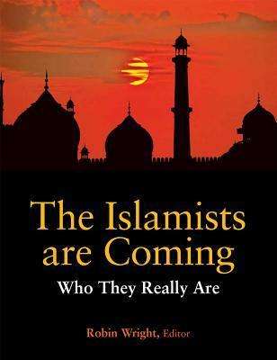 Cover for Robin Wright · The Islamists are Coming: Who They Really Are (Paperback Book) (2012)