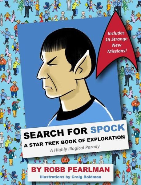 Cover for Robb Pearlman · Search for Spock: A Star Trek Book of Exploration: A Highly Illogical Search and Find Parody (Star Trek Fan Book, Trekkies, Activity Books, Humor Gift Book) (Innbunden bok) (2017)