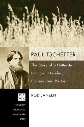 Cover for Rod Janzen · Paul Tschetter: the Story of a Hutterite Immigrant Leader, Pioneer, and Pastor (Princeton Theological Monograph) (Paperback Book) (2009)