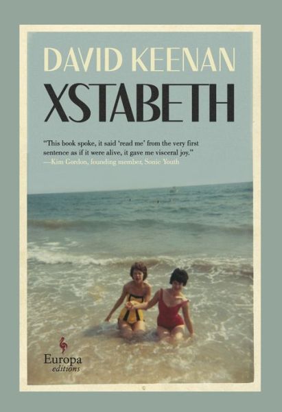 Cover for David Keenan · Xstabeth (Hardcover bog) (2022)