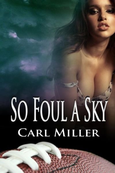 Cover for Carl Miller · So Foul A Sky (Pocketbok) (2016)