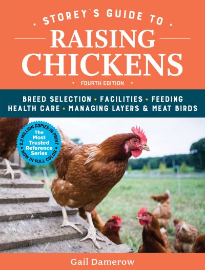 Cover for Gail Damerow · Storey's Guide to Raising Chickens, 4th Edition Breed Selection, Facilities, Feeding, Health Care, Managing Layers &amp; Meat Birds (Hardcover Book) (2017)