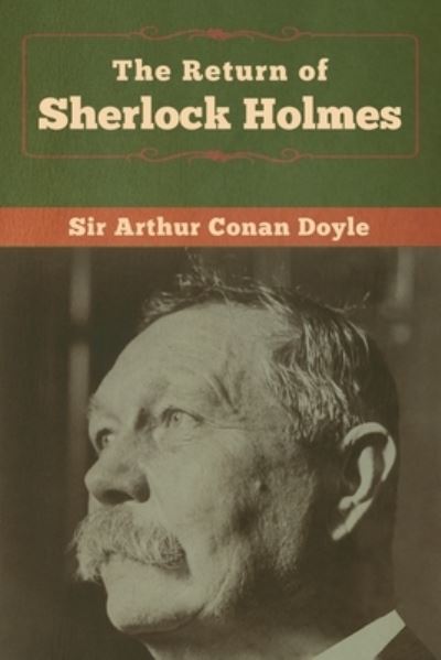 The Return of Sherlock Holmes - Sir Arthur Conan Doyle - Books - Bibliotech Press - 9781618958341 - January 6, 2020