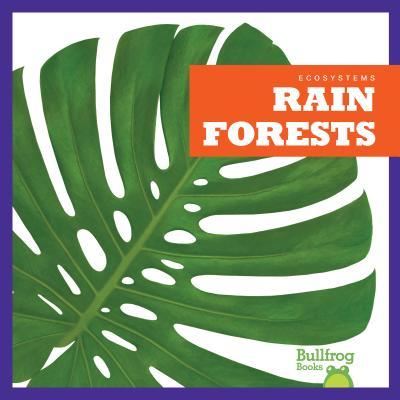 Rain Forests - Nadia Higgins - Books - BULLFROG BOOKS - 9781620317341 - August 1, 2017