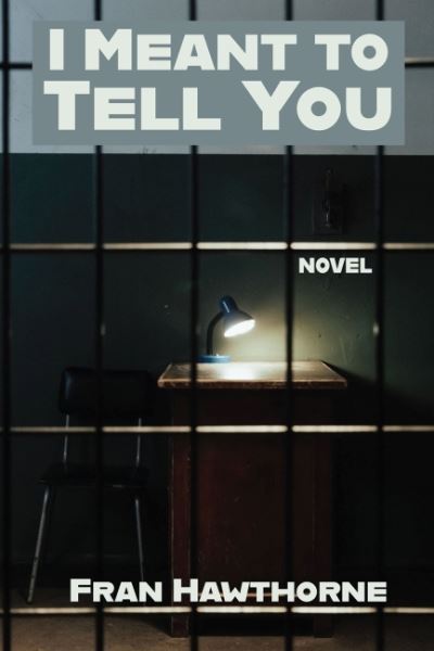 Cover for Fran Hawthorne · I Meant to Tell You (Paperback Book) (2022)