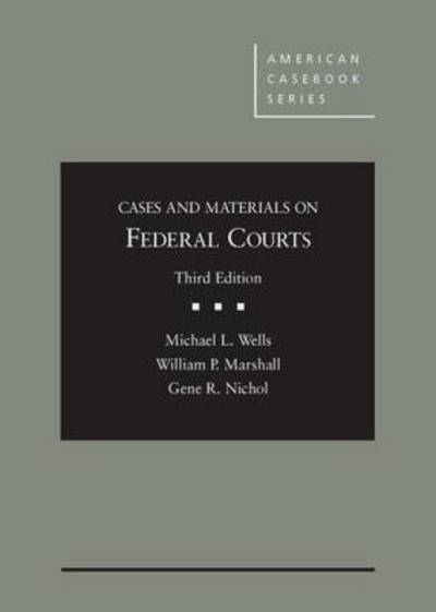 Cover for Michael Wells · Cases and Materials on Federal Courts - American Casebook Series (Hardcover Book) [3 Revised edition] (2015)