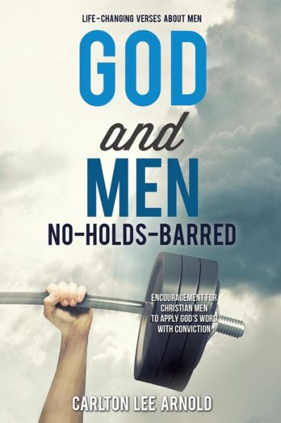 Cover for Carlton Lee Arnold · God and Men: No-Holds-Barred (Taschenbuch) (2014)