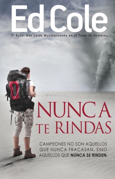 Cover for Edwin Louis Cole · Nunca Te Rindas (Book) (2016)