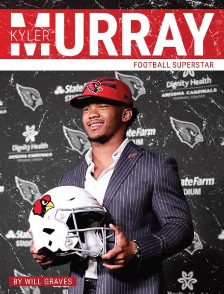 Kyler Murray Football Superstar - Will Graves - Książki - North Star Editions - 9781634941341 - 11 czerwca 2019