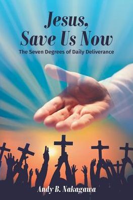 Cover for Andy Nakagawa · Jesus, Save Us Now (Paperback Book) (2016)