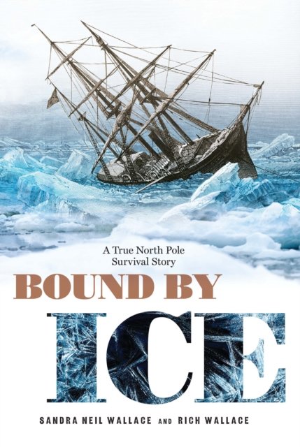 Cover for Sandra Neil Wallace · Bound by Ice: A True North Pole Survival Story (Paperback Bog) (2022)