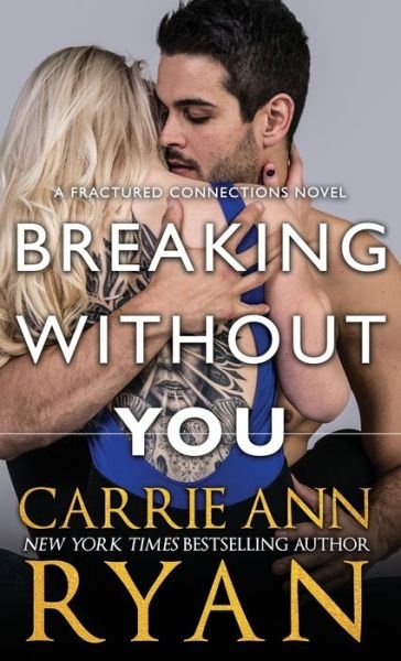 Cover for Carrie Ann Ryan · Breaking Without You (Gebundenes Buch) (2020)