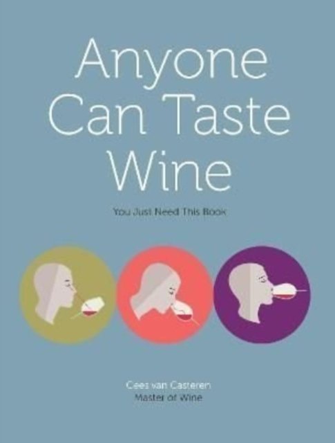 Cover for Cees Van Casteren · Anyone Can Taste Wine: (You Just Need This Book) (Hardcover bog) (2022)
