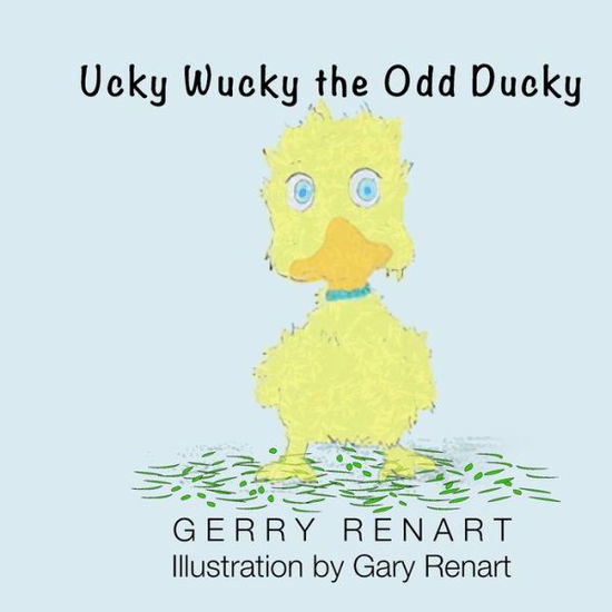 Cover for Gerry Renhart · Ucky Wucky the Odd Ducky (Paperback Book) (2021)