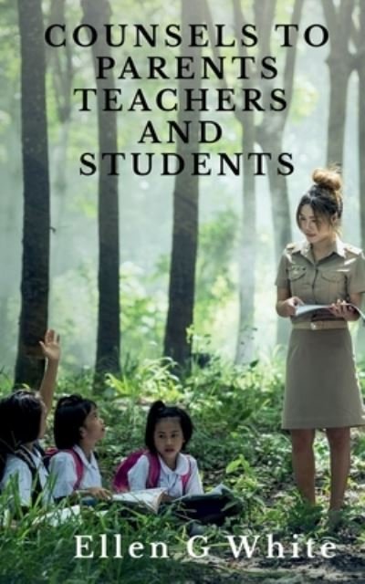 Cover for Ellen White · Counsels to Parents, Teachers, and Students (Book) (2020)